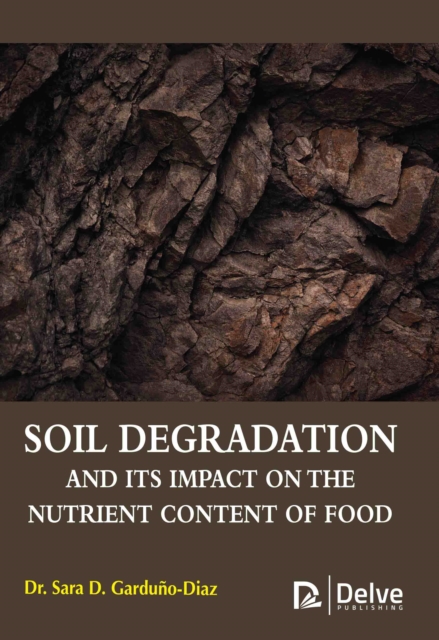 Soil Degradation and Its Impact on the Nutrient Content of Food