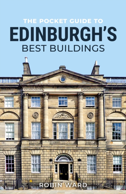 Pocket Guide to Edinburgh’s Best Buildings