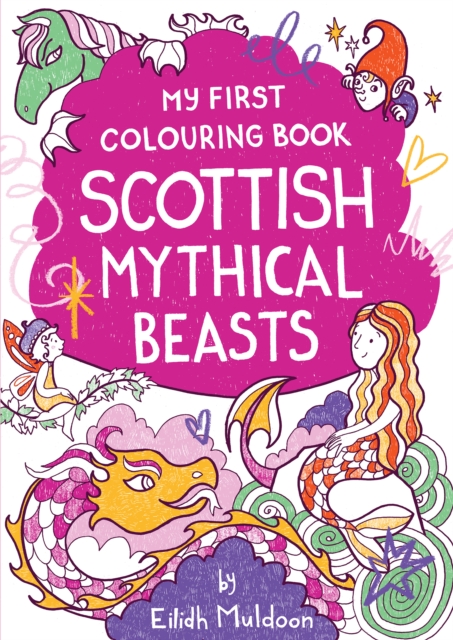 My First Colouring Book: Scottish Mythical Beasts