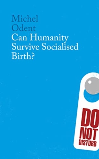 Can Humanity Survive Socialised Birth
