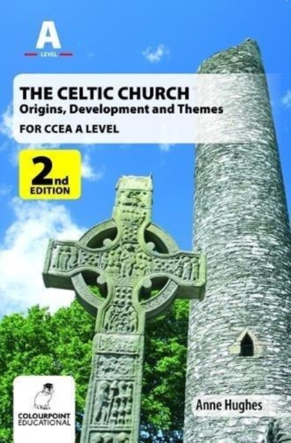 Celtic Church: Origins, Development and Themes - for CCEA A Level
