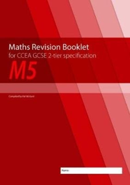 M5 Maths Revision Booklet for CCEA GCSE 2-tier Specification