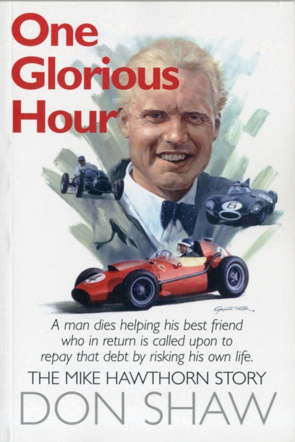 Mike Hawthorn One Glorious Hour