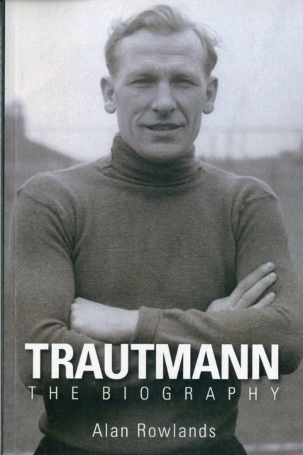 Trautmann the Biography