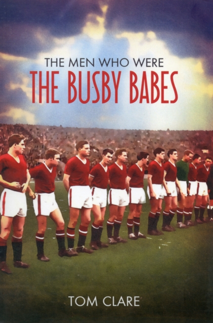 Men Who Were The Busby Babes