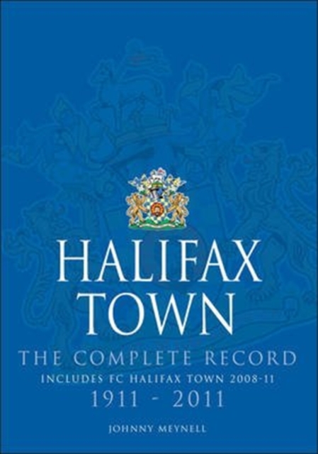 Halifax Town: The Complete Record