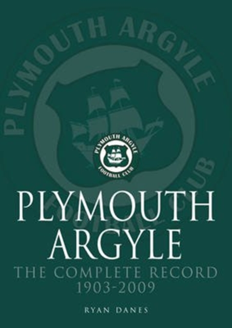 Plymouth Argyle: The Complete Record 1903-2009