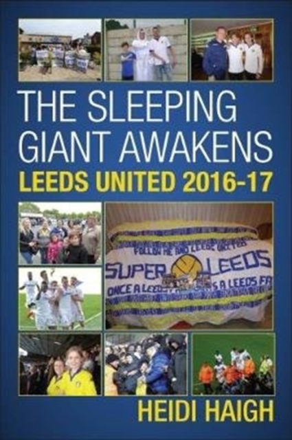 Sleeping Giant Awakens - Leeds United 2016-17.