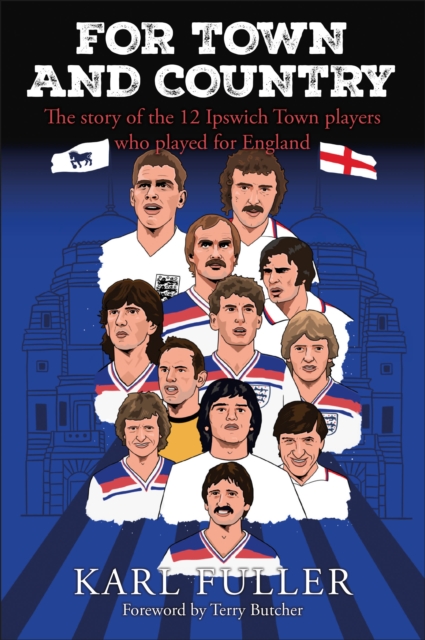 Ipswich Town - For Town and Country