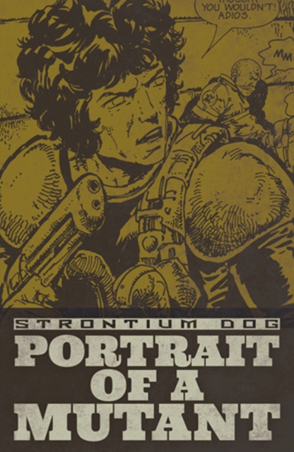 Strontium Dog: Portrait of a Mutant
