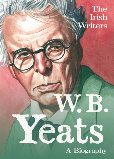 Irish Writers: W.B. Yeats