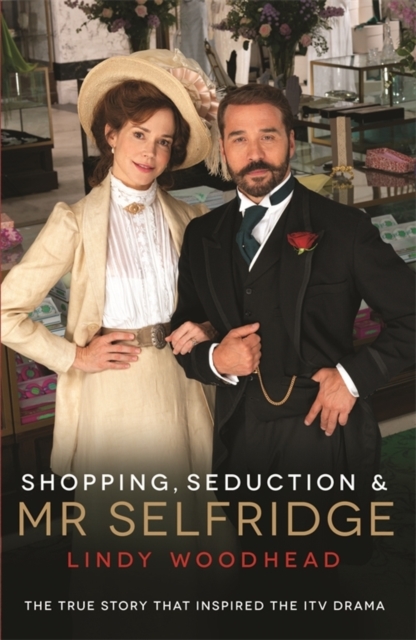 Shopping, Seduction & Mr Selfridge