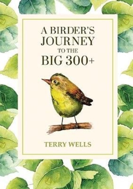 Birder's Journey to the Big 300+
