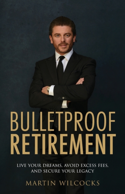 Bulletproof Retirement