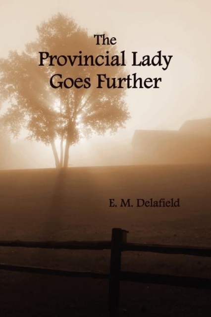 Provincial Lady Goes Further, (fully Illustrated)