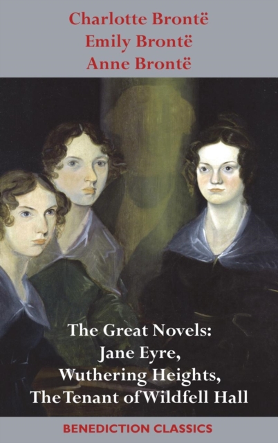 Charlotte Bronte, Emily Bronte and Anne Bronte
