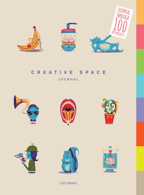Creative Space Journal: Journal Through 100 Art Projects
