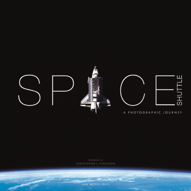 Space Shuttle: A Photographic Journey