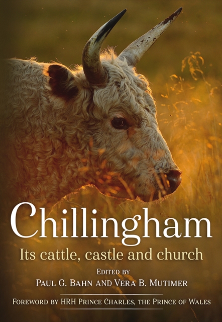 Chillingham: Its Cattle, Castle and Church