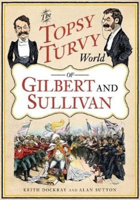 Topsy Turvy World of Gilbert and Sullivan