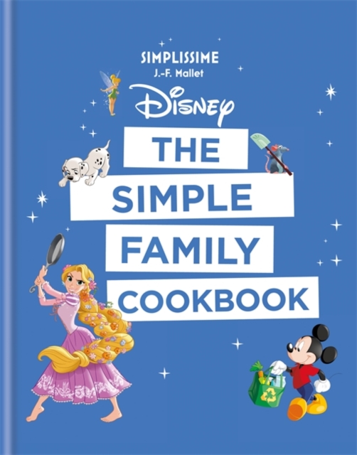 Disney: The Simple Family Cookbook