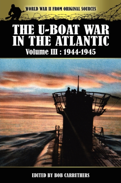 U-boat War In The Atlantic Volume 3