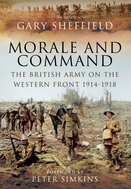 Command and Morale: The British Army on the Western Front 1914-1918