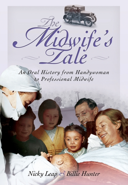 Midwife's Tale: An Oral History From Handywoman to Professional Midwife