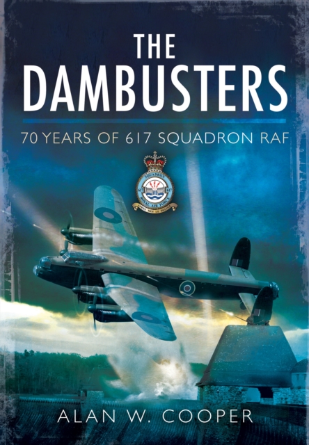 Dambusters: 70 years of 617 Squadron RAF