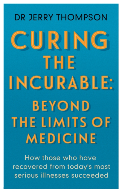 Curing the Incurable: Beyond the Limits of Medicine