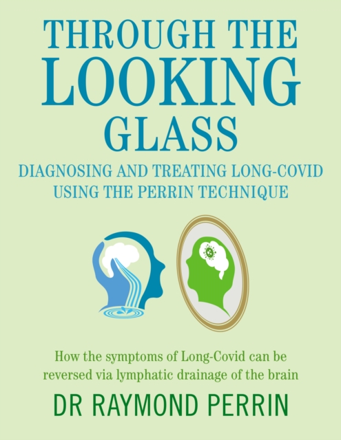 Through the Looking Glass: Diagnosing and Treating Long COVID using the Perrin Technique