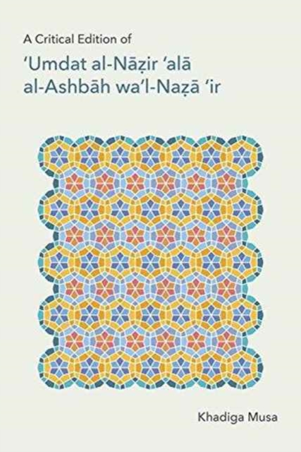 Critical Edition of ''Umdat al-Nazir 'ala al-Ashbah wa'l-Naza'ir