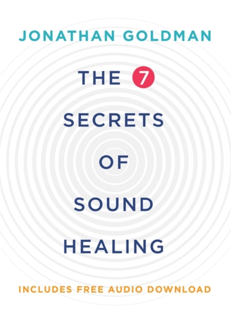 7 Secrets of Sound Healing