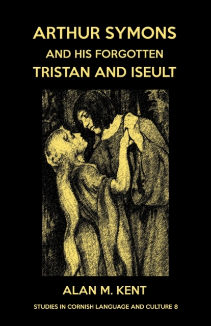 Arthur Symons and his forgotten Tristan and Iseult
