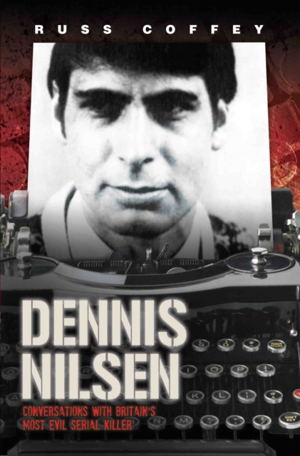 Dennis Nilsen - Conversations with Britain's Most Evil Serial Killer, subject of the hit ITV drama 'Des'