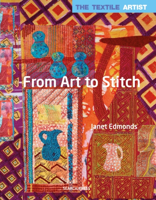 Textile Artist: From Art to Stitch