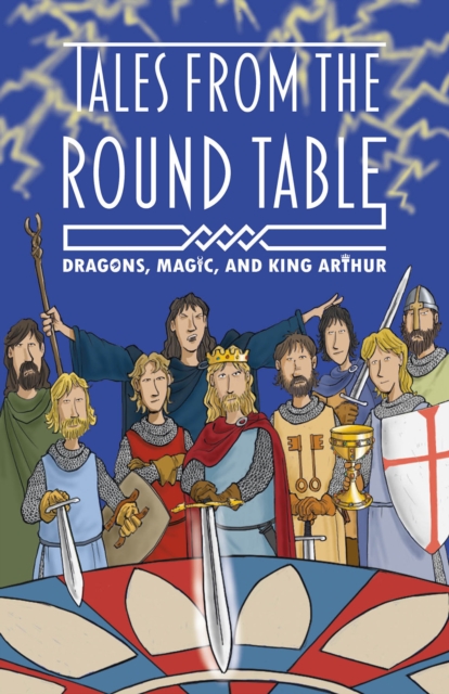 Legends of King Arthur: Merlin, Magic, and Dragons