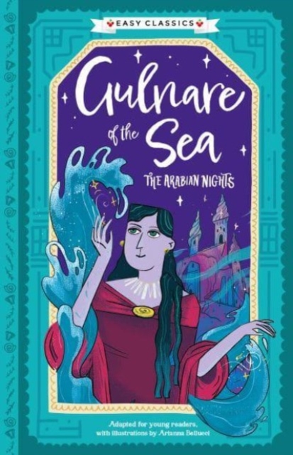 Arabian Nights: Gulnare of the Sea (Easy Classics)