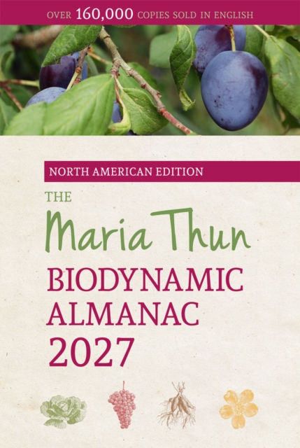 The North American Maria Thun Biodynamic Almanac
