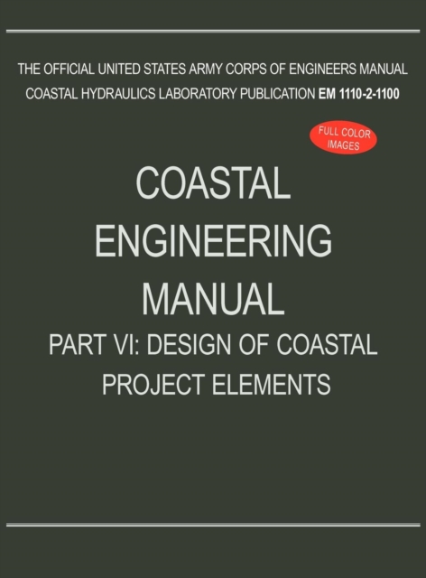 Coastal Engineering Manual Part VI