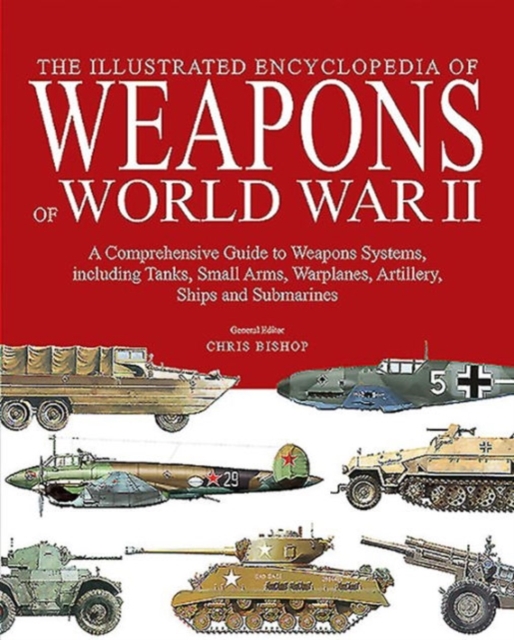 Illustrated Encyclopedia of Weapons of World War II