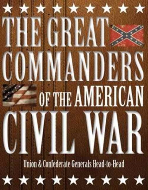 Great Commanders of the American Civil War