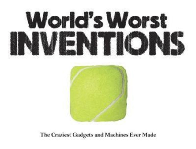 World's Worst Inventions