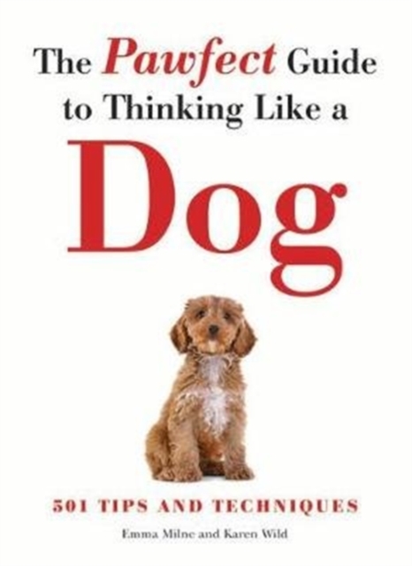 Pawfect Guide to Thinking Like a Dog