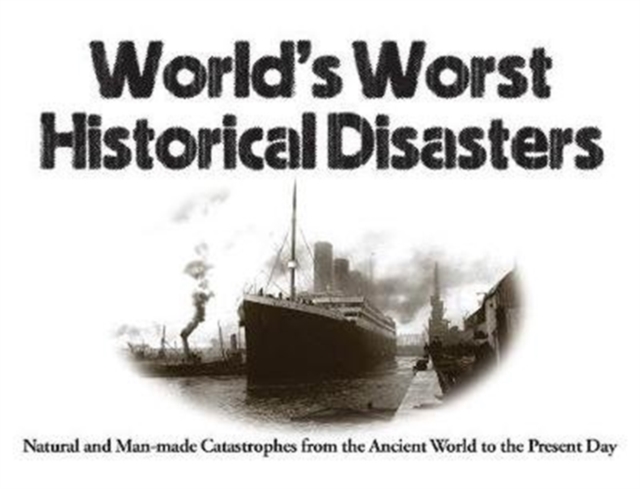 World's Worst Historical Disasters