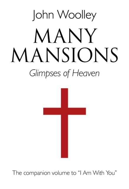 Many Mansions – A companion volume to I Am With You