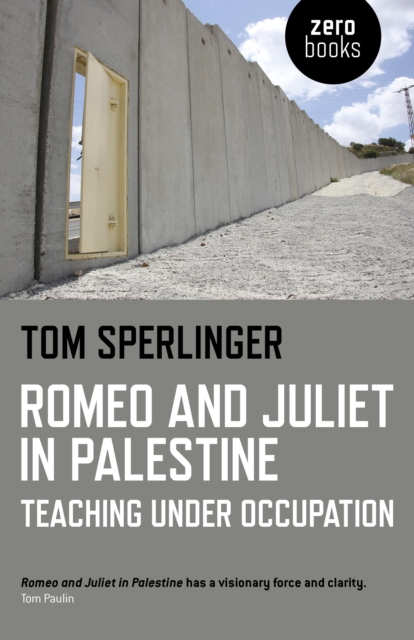 Romeo and Juliet in Palestine – Teaching Under Occupation