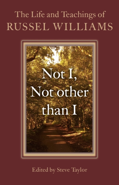 Not I, Not other than I – The Life and Teachings of Russel Williams