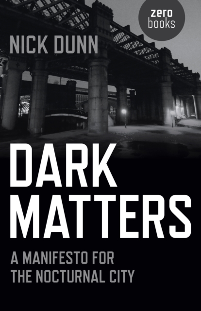 Dark Matters – A Manifesto for the Nocturnal City