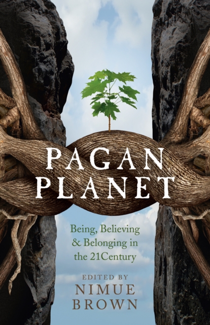 Pagan Planet – Being, Believing & Belonging in the 21Century